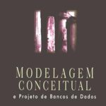 Modelagem conceitual e projeto de banco de dados