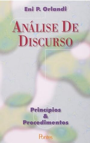 Análise de Discurso. Princípios e Procedimentos