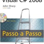 Microsoft Visual C# 2008: Passo a Passo