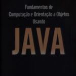 Fundamentos De Computação E Orientação A Objetos Usando Java