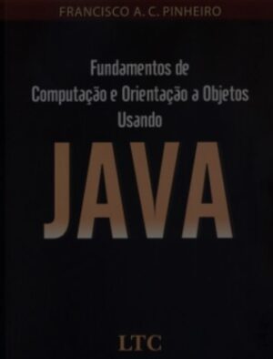 Fundamentos De Computação E Orientação A Objetos Usando Java