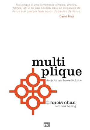Multiplique: Discípulos que fazem discípulos