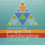 Criatividade em Uma Perspectiva Transdisciplinar