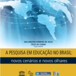 A pesquisa em educação no Brasil: novos cenários e novos olhares