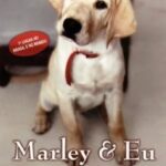 Marley & Eu - Vida E Amor Ao Lado Do Pior Cao Do Mundo