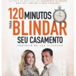 120 Minutos Para Blindar Seu Casamento