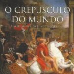 O Crepúsculo do Mundo- Um Romance da Idade das Trevas