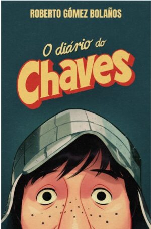 O Diário do Chaves: Livro oficial de Roberto Bolaños